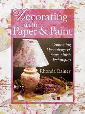 Decorating with paper & paint : combining découpage & faux finish techniques