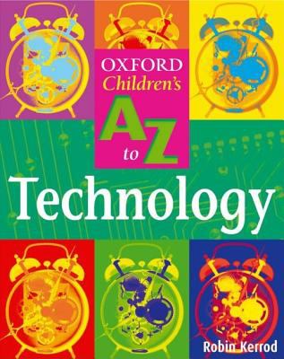 The Oxford children's A to Z of technology