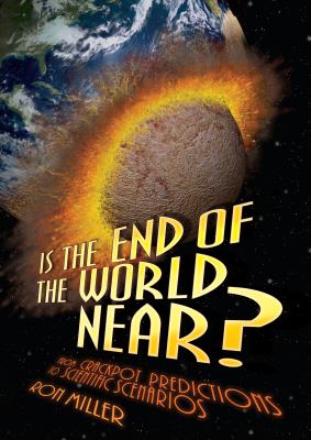 Is the end of the world near? : from crackpot predictions to scientific scenarios