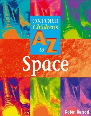 The Oxford children's A to Z of space