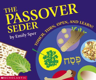 The Passover seder : touch, turn, open, and learn!