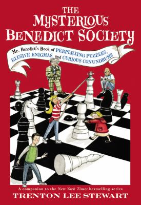 The mysterious Benedict society : Mr. Benedict's book of perplexing puzzles, elusive enigmas, and curious conundrums