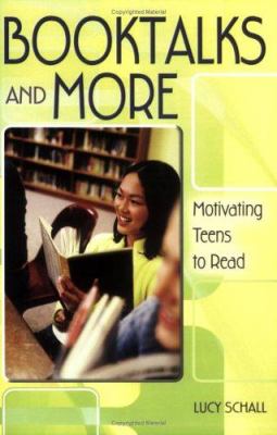 Booktalks and more : motivating teens to read