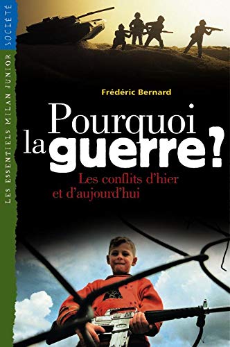 Pourquoi la guerre? : les conflits d'hier et d'aujourd'hui