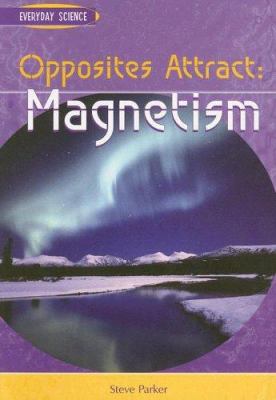 Opposites attract : magnetism