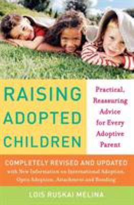 Raising adopted children : practical, reassuring advice for every adoptive parent