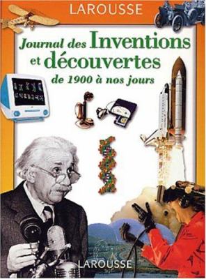 Journal des inventions et découvertes : de 1900 à nos jours