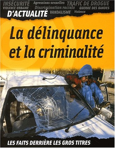 La délinquance et la criminalité