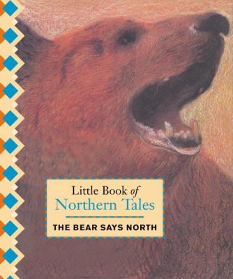 Little book of northern tales : the bear says north