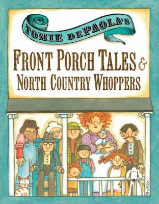 Tomie dePaola's front porch tales & North Country whoppers.