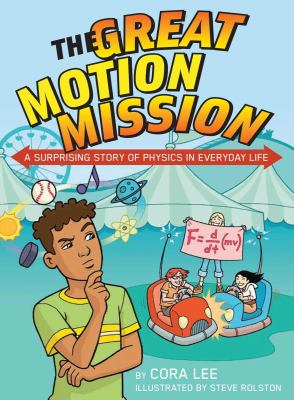 The great motion mission : a surprising story of physics in everyday life