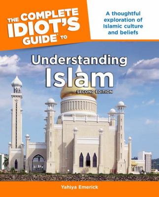 Complete idiot's guide to understanding Islam