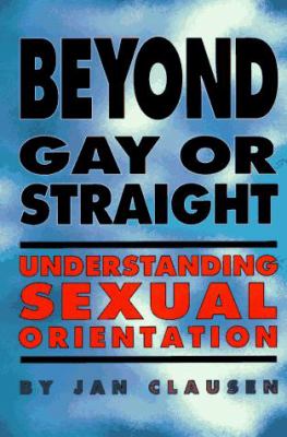 Beyond gay or straight : understanding sexual orientation