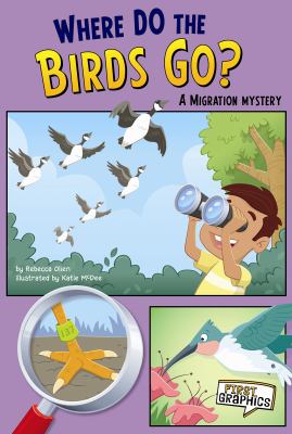 Where do the birds go? : a migration mystery