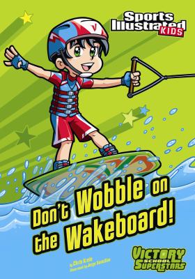 Don't wobble on the wakeboard!