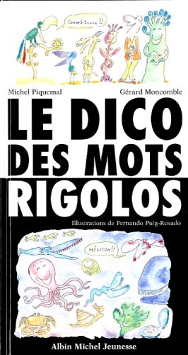 Le dico des mots rigolos : de abracadabra à zygomatique--