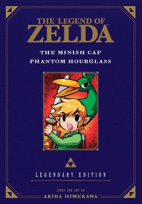 The legend of Zelda : The minish cap ; Phantom hourglass
