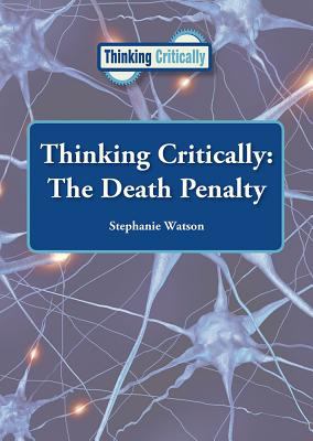 Thinking critically : the death penalty