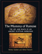 The mummy of Ramose : the life and death of an ancient Egyptian nobleman
