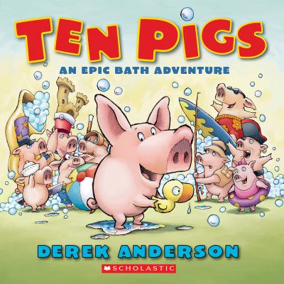 Ten pigs : an epic bath adventure