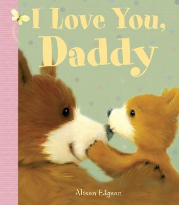 I love you, Daddy