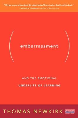 Embarrassment : and the emotional underlife of learning