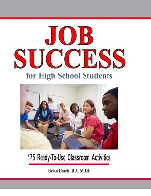 Job success for high school students : 175 ready-to-use classroom activities