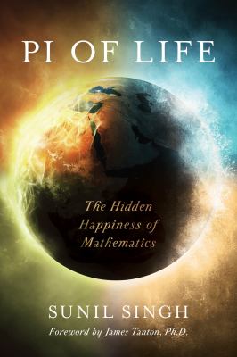 Pi of life : hidden happiness of mathematics