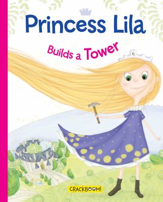 Princess Lila builds a tower