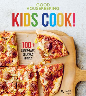 Kids cook! : 100+ super-easy and delicious recipes