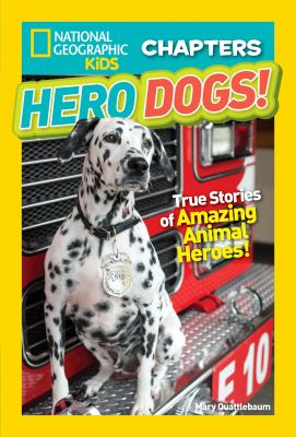 Hero dogs : true stories of amazing animal heroes!