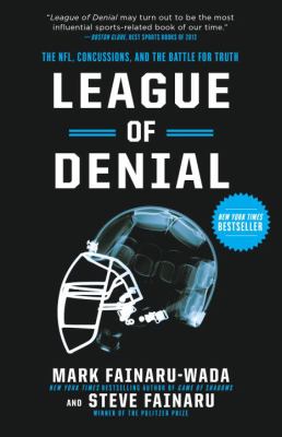 League of denial : the NFL, concussions, and the battle for truth