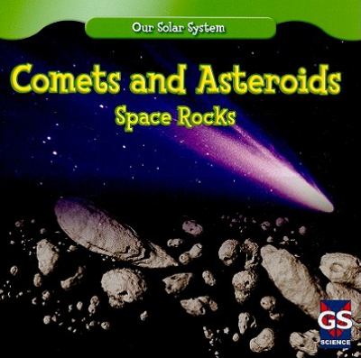 Comets and asteroids : space rocks