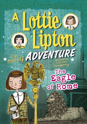 The eagle of Rome : a Lottie Lipton adventure