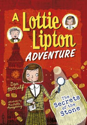 The secrets of the stone : a Lottie Lipton adventure