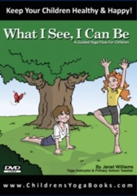 What I see, I can be : a guided yoga flow for children