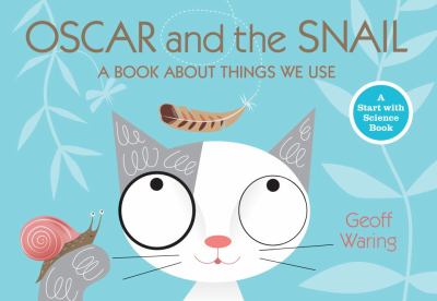 Oscar and the snail : a book about things that we use