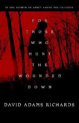 For those who hunt the wounded down