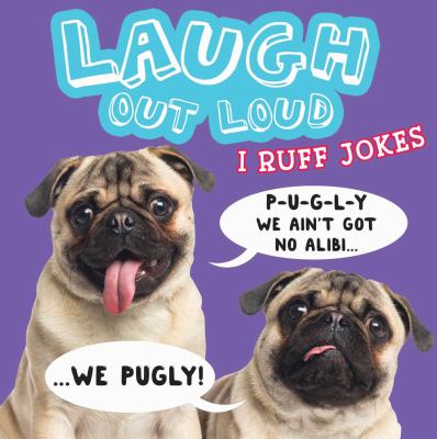 Laugh out loud : I ruff jokes
