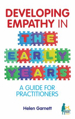 Developing empathy in the early years : a guide for practitioners