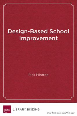 Design-based school improvement : a practical guide for education leaders