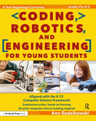 Coding, robotics, and engineering for young students : a tech beginnings curriculum
