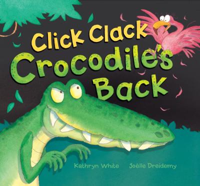 Click clack crocodiles back