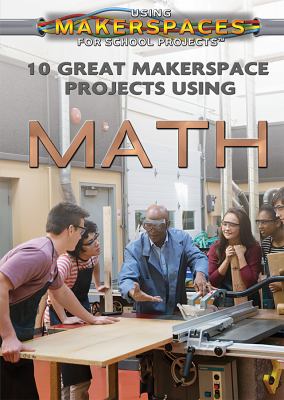 10 great makerspace projects using math