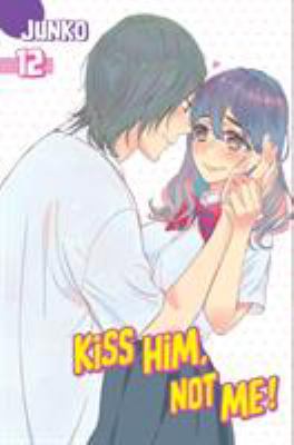 Kiss him, not me!. Vol. 12 /