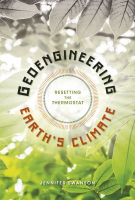 Geoengineering Earth's climate : resetting the thermostat