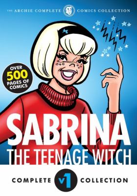 Sabrina the teenage witch. V1, 1962-1971 /