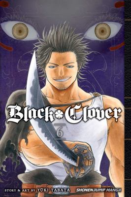 Black clover. 6, The man who cuts death /