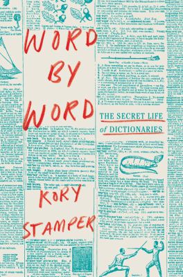 Word by word : the secret life of dictionaries