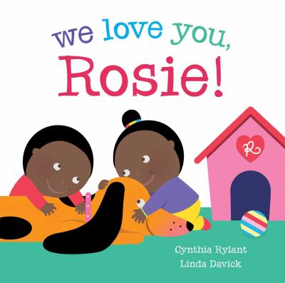 We love you, Rosie!